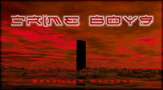 Crime Boy's - Brazilian Hackers